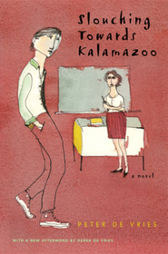 Slouching Towards Kalamazoo – A Novel: A Novel