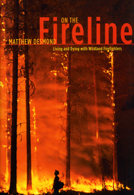 On the Fireline - Living and Dying with Wildland Firefighters: Living and Dying with Wildland Firefighters