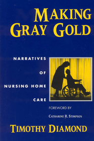 Making Gray Gold – Narratives of Nursing Home Care: Narratives of Nursing Home Care