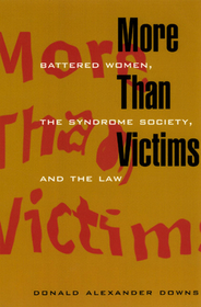 More Than Victims – Battered Women, the Syndrome Society, and the Law: Modeling the Internet and the Web