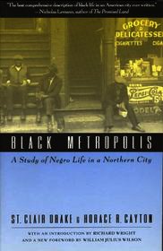 Black Metropolis: Study of Negro Life in a Northern City Black Metropolis: Study of Negro Life in a Northern City