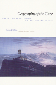 Geography of the Gaze – Urban and Rural Vision in Early Modern Europe: Urban and Rural Vision in Early Modern Europe