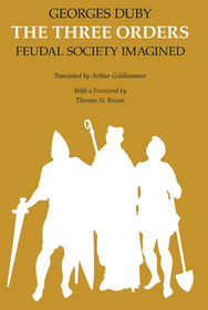 The Three Orders – Feudal Society Imagined: Feudal Society Imagined