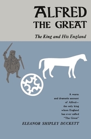 Alfred the Great – The King and His England: The King and His England
