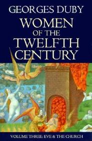 Women of the Twelfth Century, Volume 3 – Eve and the Church