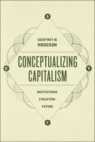Conceptualizing Capitalism – Institutions, Evolution, Future