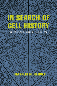 In Search of Cell History – The Evolution of Life`s Building Blocks