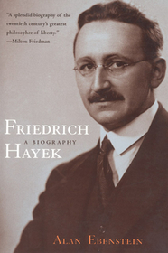 Friedrich Hayek - A Biography