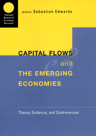 Capital Flows and the Emerging Economies – Theory, Evidence, and Controversies: Theory, Evidence and Controversies
