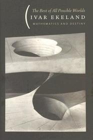 The Best of All Possible Worlds – Mathematics and Destiny: Mathematics and Destiny