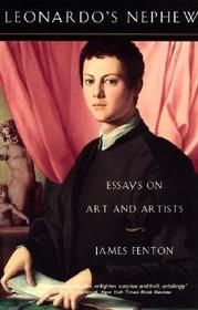 Leonardo's Nephew - Essays on Art & Artists: Essays on Art and Artists