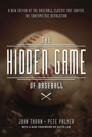 The Hidden Game of Baseball – A Revolutionary Approach to Baseball and Its Statistics: A Revolutionary Approach to Baseball and Its Statistics