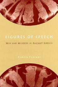 Figures of Speech ? Men and Maidens in Ancient Greece: Men and Maidens in Ancient Greece