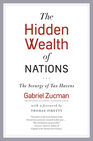 The Hidden Wealth of Nations - The Scourge of Tax Havens: The Scourge of Tax Havens