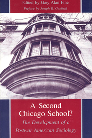 A Second Chicago School? – The Development of a Postwar American Sociology: Development of a Postwar Sociology