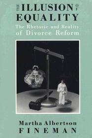 The Illusion of Equality – The Rhetoric and Reality of Divorce Reform: The Blackwell Encyclopedia of Management