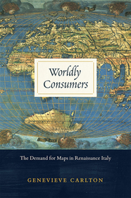 Worldly Consumers – The Demand for Maps in Renaissance Italy