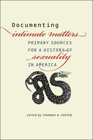 Documenting Intimate Matters – Primary Sources for a History of Sexuality in America