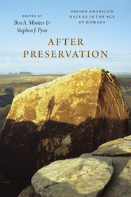 After Preservation – Saving American Nature in the Age of Humans: Saving American Nature in the Age of Humans