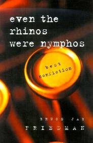 Even the Rhinos Were Nymphos – Best Nonfiction: Best Nonfiction