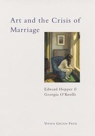 Art & the Crisis of Marriage - Edward Hopper & Georgia O'Keefe: The Handbook for Working with Difficult Groups