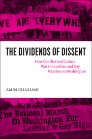 The Dividends of Dissent – How Conflict and Culture Work in Lesbian and Gay Marches on Washington: How Conflict and Culture Work in Lesbian and Gay Marches on Washington