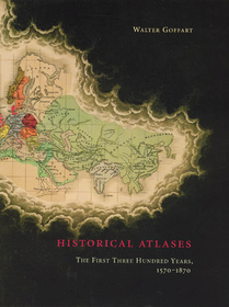 Historical Atlases - The First Three Hundred Years 1570-1870: The First Three Hundred Years 1570-1870