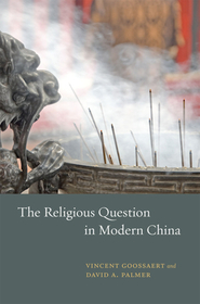 The Religious Question in Modern China: The Knowledgeable Patient