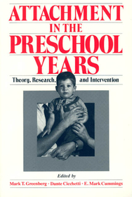 Attachment in the Preschool Years – Theory, Research, and Intervention: Theory, Research and Intervention