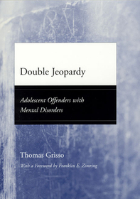 Double Jeopardy – Adolescent Offenders with Mental Disorders: A Guide to Asset Protection