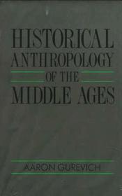Historical Anthropology of the Middle Ages
