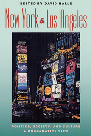 New York and Los Angeles – Politics, Society, and Culture––A Comparative View: Politics, Society and Culture - A Comparative View