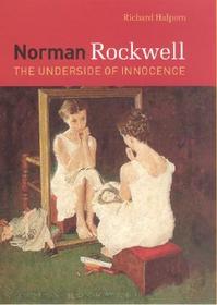 Norman Rockwell – The Underside of Innocence: The Underside of Innocence