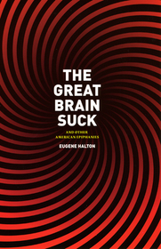 The Great Brain Suck – And Other American Epiphanies: Annual Plant Reviews