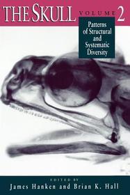 The Skull, Volume 2 – Patterns of Structural and Systematic Diversity