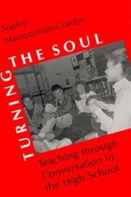 Turning the Soul – Teaching through Conversation in the High School: Teaching Through Conversation in the High School