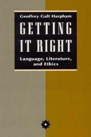Getting It Right: Language, Literature and Ethics