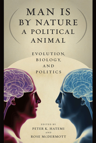 Man Is by Nature a Political Animal – Evolution, Biology, and Politics