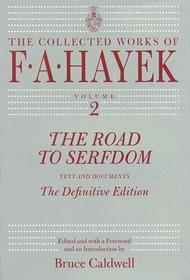 The Road to Serfdom – Text and Documents – The Definitive Edition: The Definitive Edition