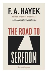 The Road to Serfdom: Text and Documents. The Definitive Edition