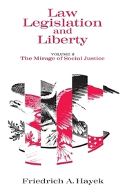 Law, Legislation and Liberty, Volume 2 – The Mirage of Social Justice