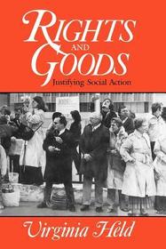 Rights and Goods – Justifying Social Action: Justifying Social Action