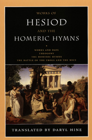 Works of Hesiod and the Homeric Hymns – Including Theogony and Works and Days