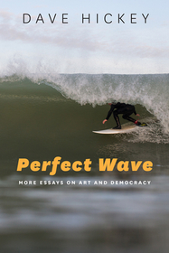 Perfect Wave – More Essays on Art and Democracy: More Essays on Art and Democracy