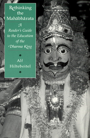 Rethinking the Mahabharata – A Reader`s Guide to the Education of the Dharma King: A Reader's Guide to the Education of the Dharma King