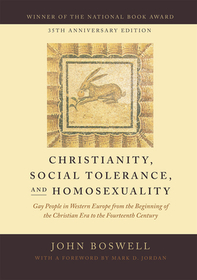 Christianity, Social Tolerance, and Homosexualit – Gay People in Western Europe from the Beginning of the Christian Era to the Fourteenth Century