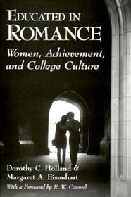 Educated in Romance – Women, Achievement, and College Culture: Women, Achievement and College Culture