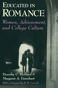 Educated in Romance – Women, Achievement, and College Culture: Women, Achievement and College Culture