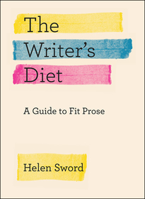 The Writer`s Diet – A Guide to Fit Prose: A Guide to Fit Prose