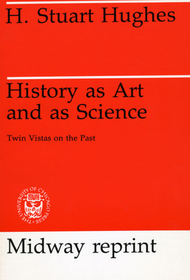 History as Art and as Science – Twin Vistas on the Past: Twin Vistas on the Past